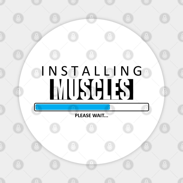 Installing Muscles Magnet by Ebony T-shirts
